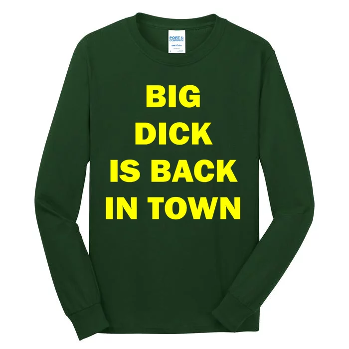 Big Dick Is Back In Town Tall Long Sleeve T-Shirt