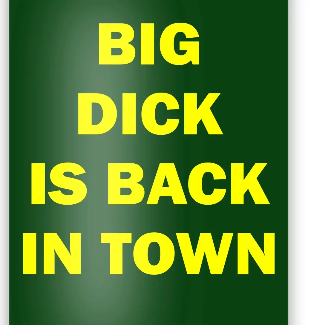 Big Dick Is Back In Town Poster | TeeShirtPalace