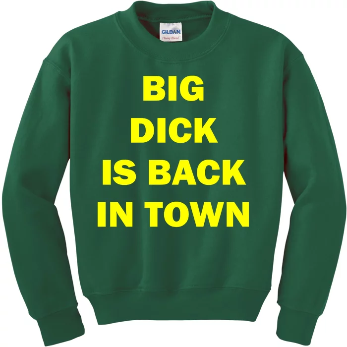 Big Dick Is Back In Town Kids Sweatshirt