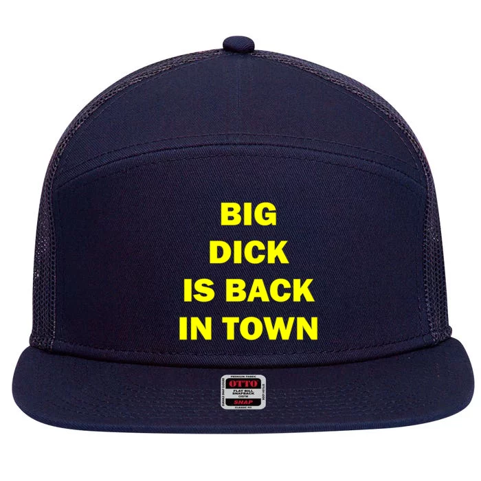 Big Dick Is Back In Town 7 Panel Mesh Trucker Snapback Hat