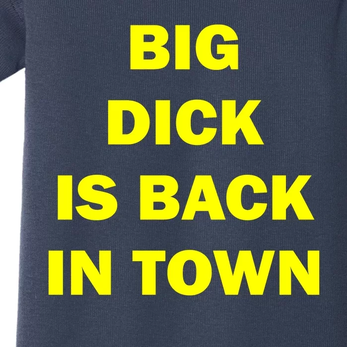 Big Dick Is Back In Town Baby Bodysuit