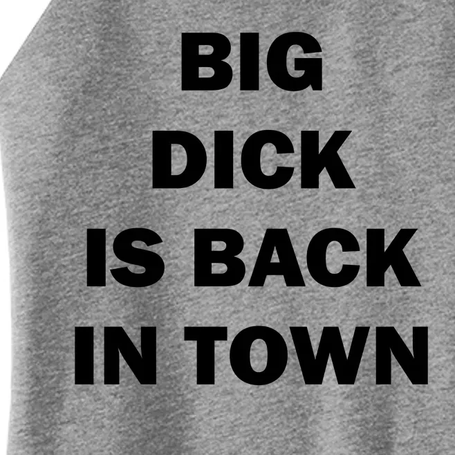 Big Dick Is Back In Town Women’s Perfect Tri Rocker Tank