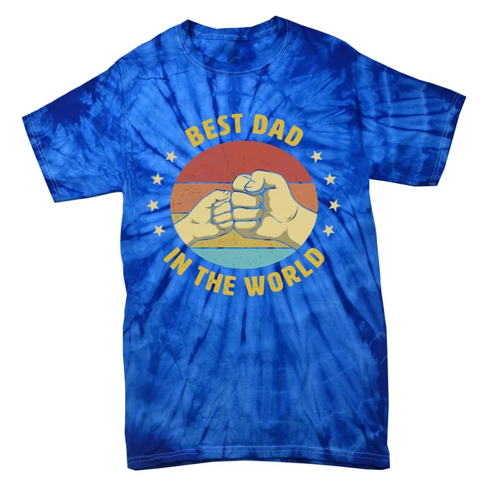 Best Dad In The World Best Dad Ever Fathers Day Design Funny Gift Tie-Dye T-Shirt