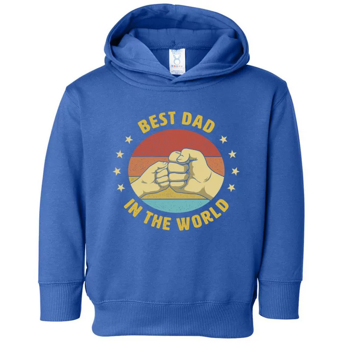 Best Dad In The World Best Dad Ever Fathers Day Design Funny Gift Toddler Hoodie