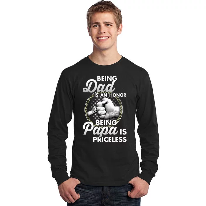 Being Dad Is An Honor Being Papa Is Priceless Funny Fathers Day Tall Long Sleeve T-Shirt