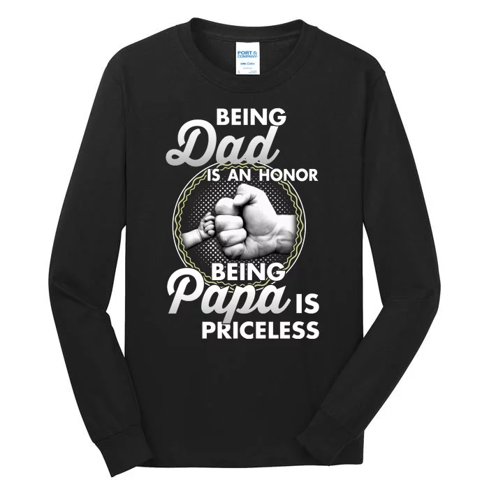 Being Dad Is An Honor Being Papa Is Priceless Funny Fathers Day Tall Long Sleeve T-Shirt