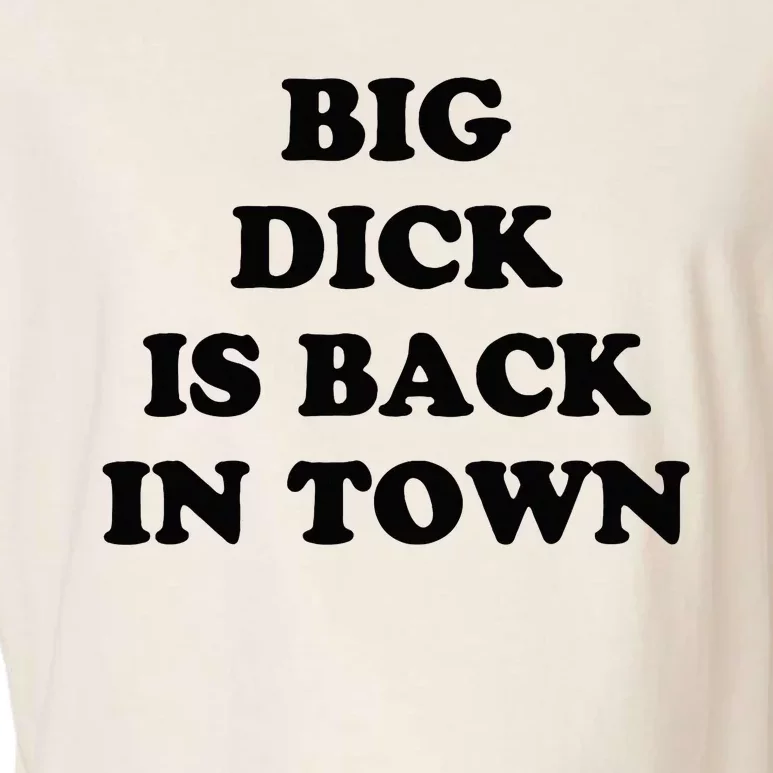 Big Dick Is Back In Town Funny Garment-Dyed Women's Muscle Tee