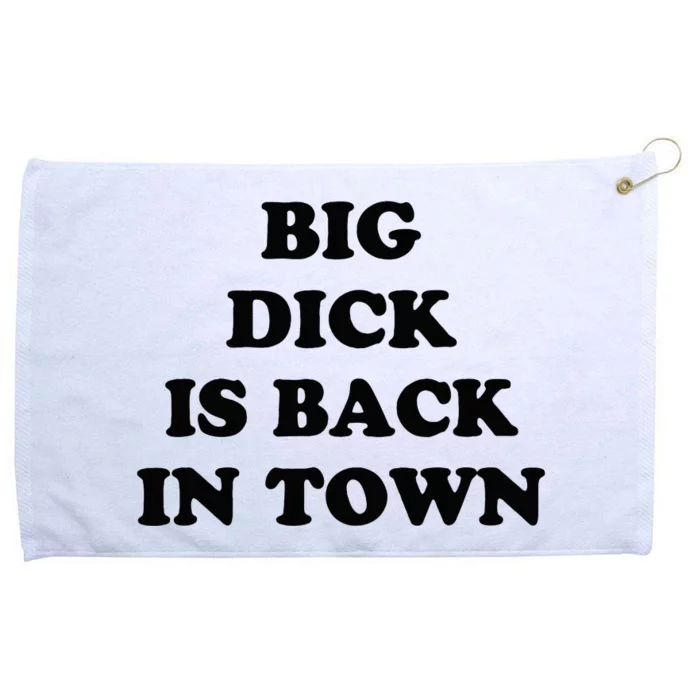 Big Dick Is Back In Town Funny Grommeted Golf Towel