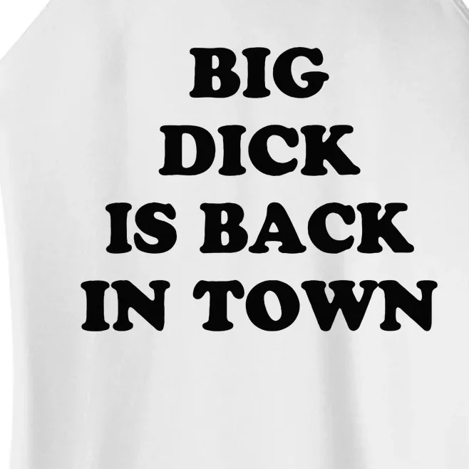 Big Dick Is Back In Town Funny Women’s Perfect Tri Rocker Tank