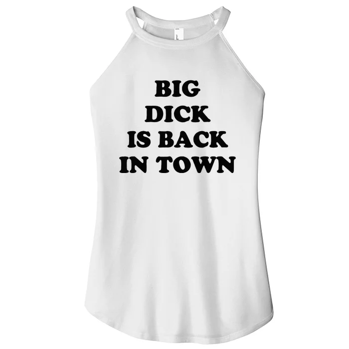 Big Dick Is Back In Town Funny Women’s Perfect Tri Rocker Tank