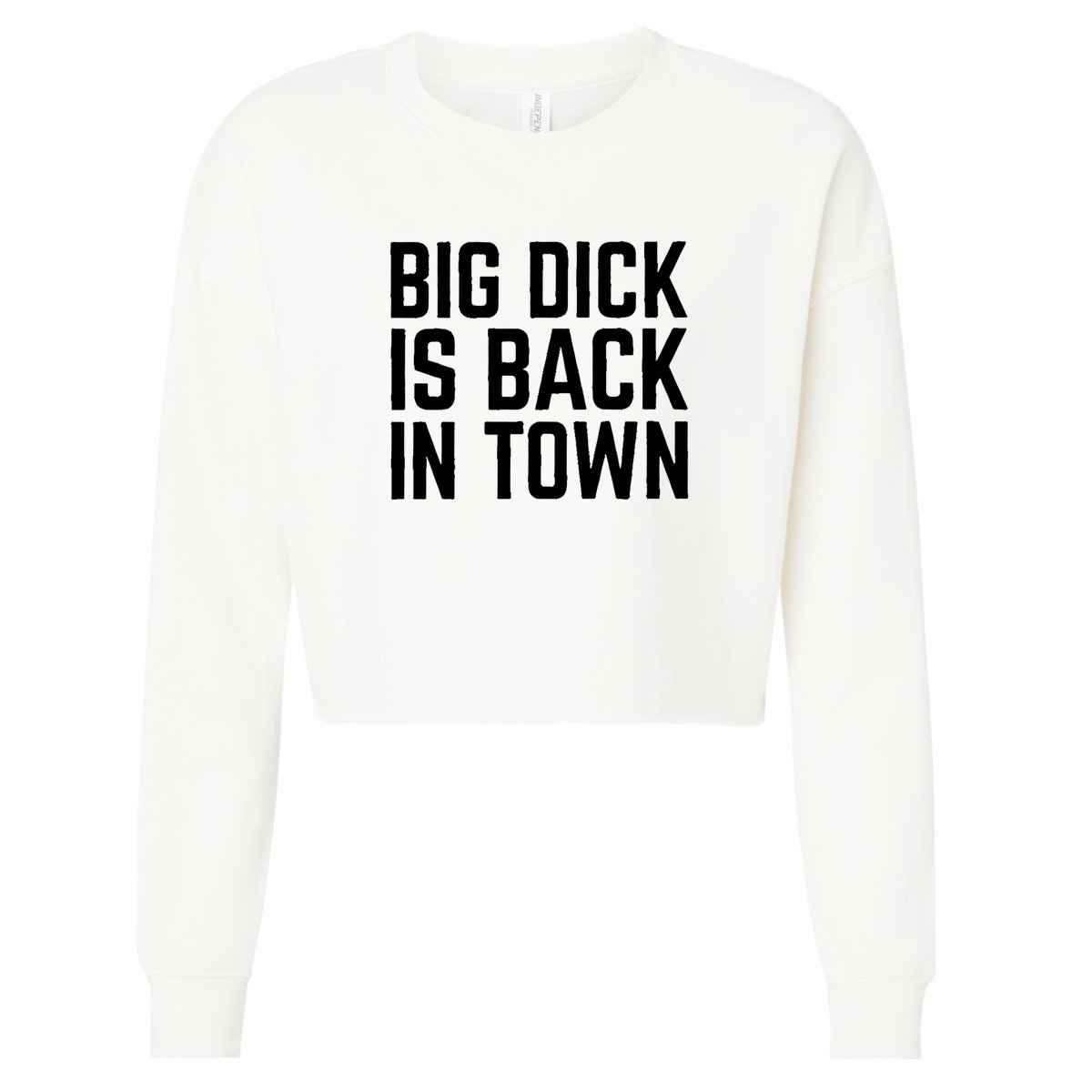 Big Dick Is Back In Town Funny Adult Sex Joke Gift Idea Cropped Pullover Crew TeeShirtPalace photo