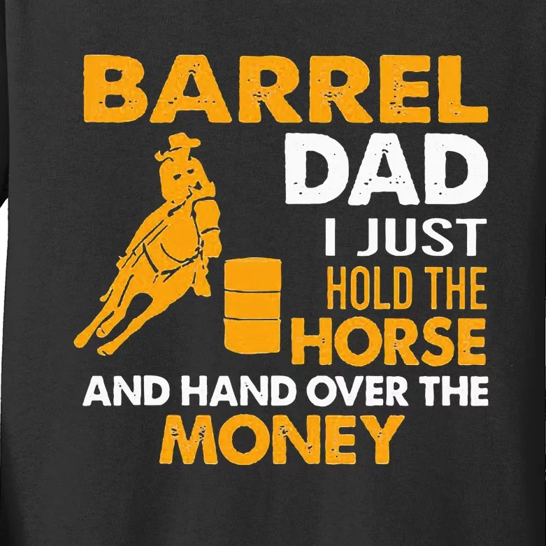 Barrel Dad I Just Hold The Horse Kids Long Sleeve Shirt