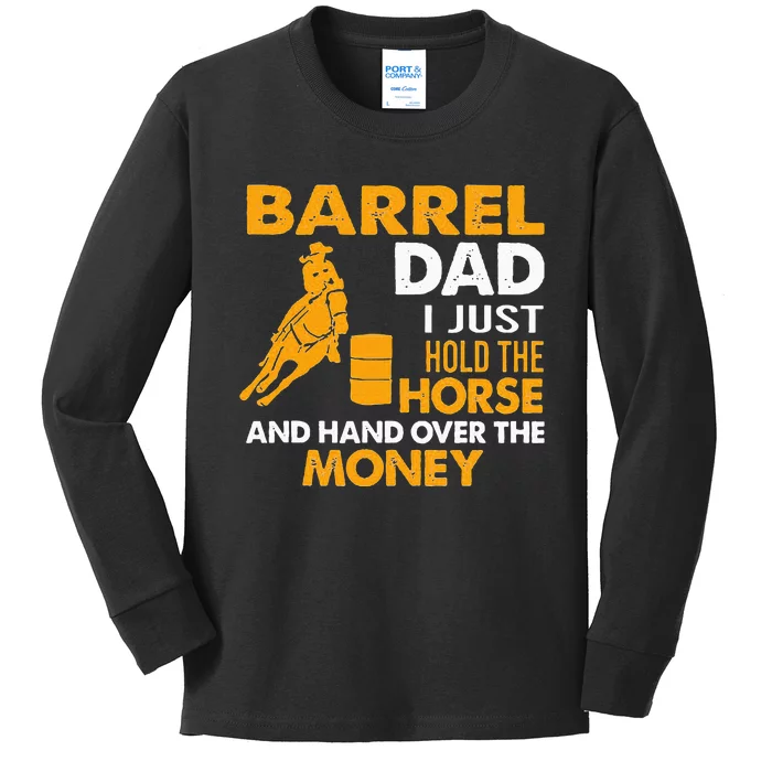 Barrel Dad I Just Hold The Horse Kids Long Sleeve Shirt