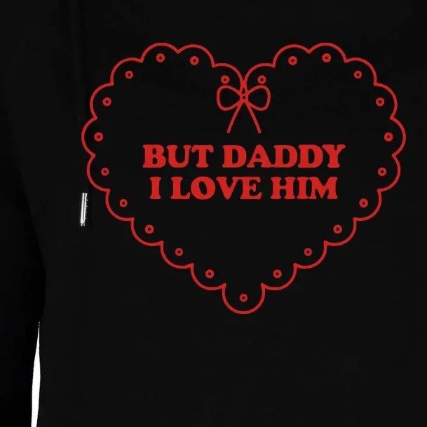 But Daddy I Love Him Womens Funnel Neck Pullover Hood