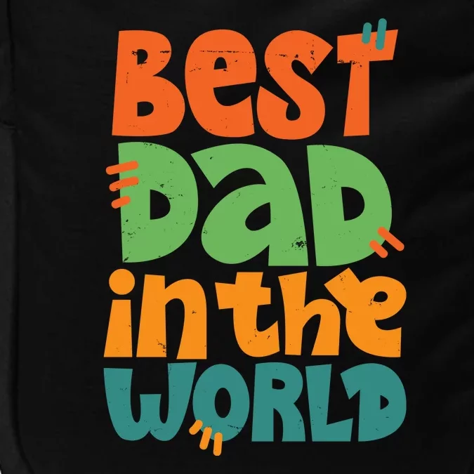 Best Dad In The World Cute Fathers Day Impact Tech Backpack