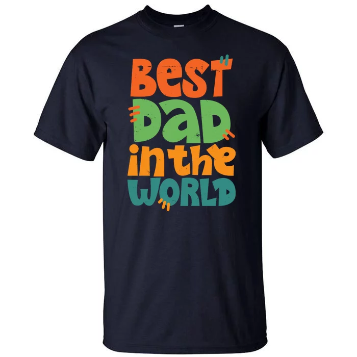 Best Dad In The World Cute Fathers Day Tall T-Shirt