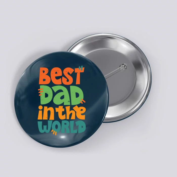 Best Dad In The World Cute Fathers Day Button