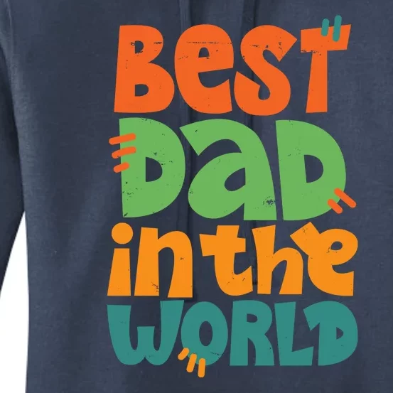 Best Dad In The World Cute Fathers Day Women's Pullover Hoodie