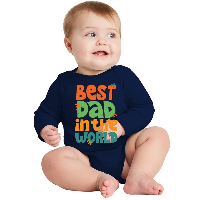 Best Dad In The World Cute Fathers Day Baby Long Sleeve Bodysuit