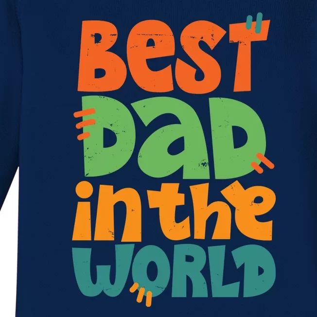 Best Dad In The World Cute Fathers Day Baby Long Sleeve Bodysuit