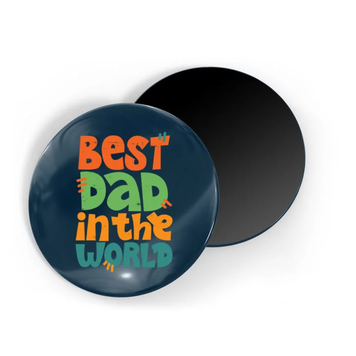 Best Dad In The World Cute Fathers Day Magnet