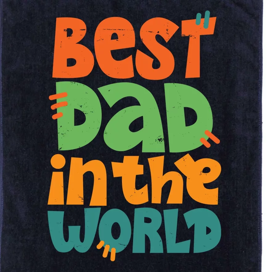 Best Dad In The World Cute Fathers Day Platinum Collection Golf Towel