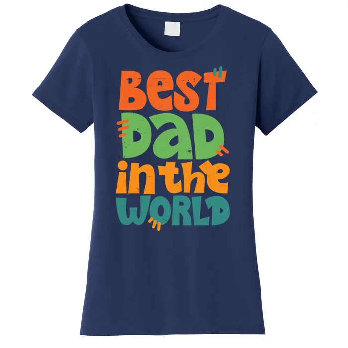 Best Dad In The World Cute Fathers Day Women's T-Shirt