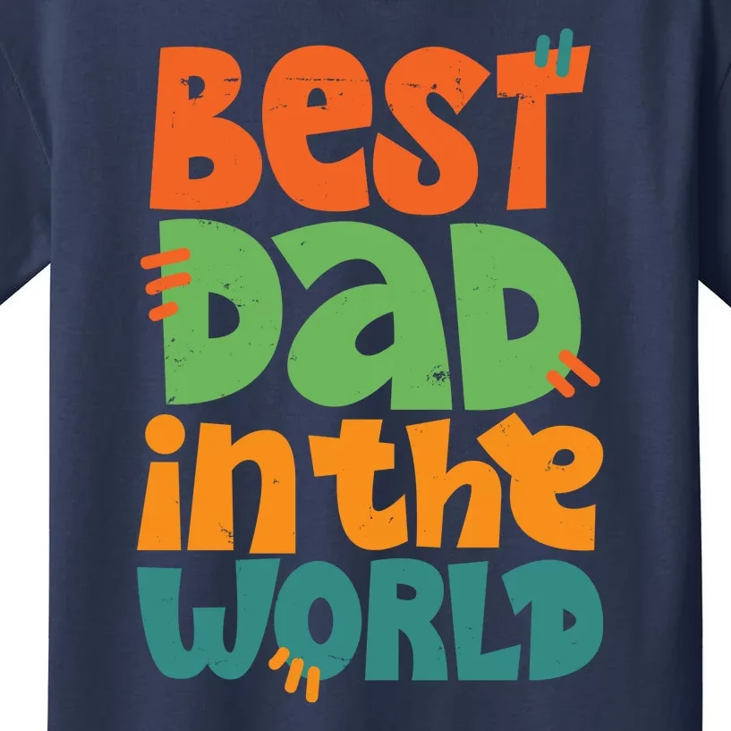 Best Dad In The World Cute Fathers Day Kids T-Shirt