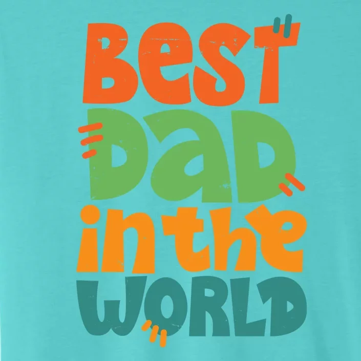 Best Dad In The World Cute Fathers Day ChromaSoft Performance T-Shirt