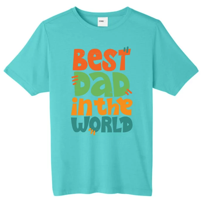 Best Dad In The World Cute Fathers Day ChromaSoft Performance T-Shirt