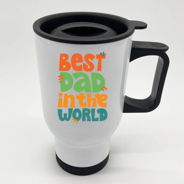 Best Dad In The World Cute Fathers Day Front & Back Stainless Steel Travel Mug