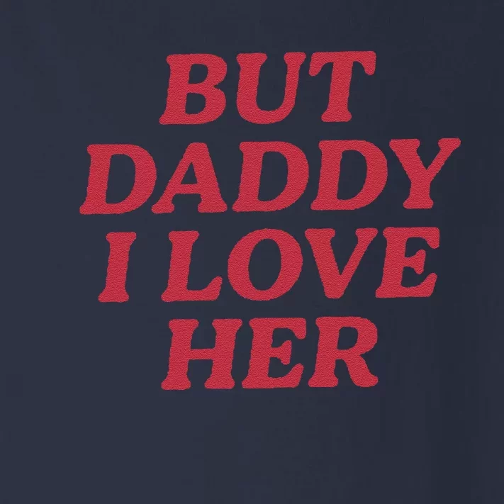 But Daddy I Love Her Pride Toddler Long Sleeve Shirt