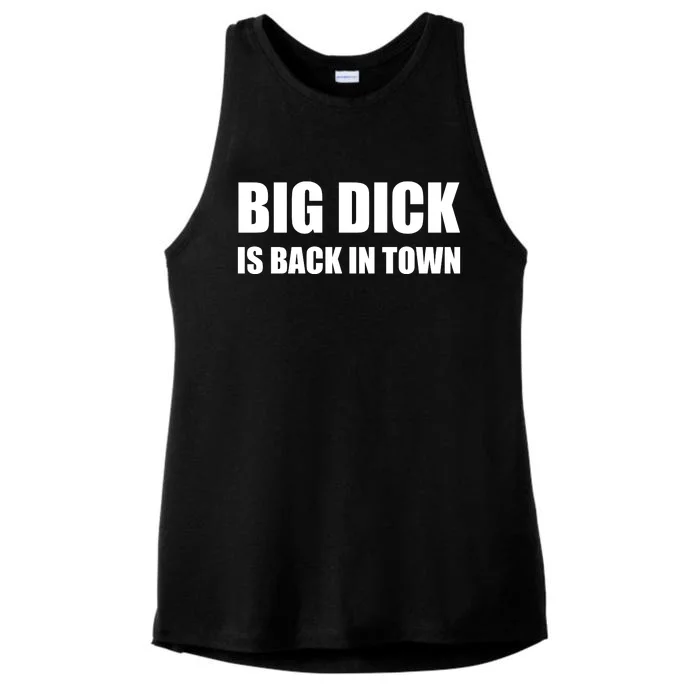 Big Dick Is Back In Town | Funny Adult Sayings Ladies Tri-Blend Wicking Tank