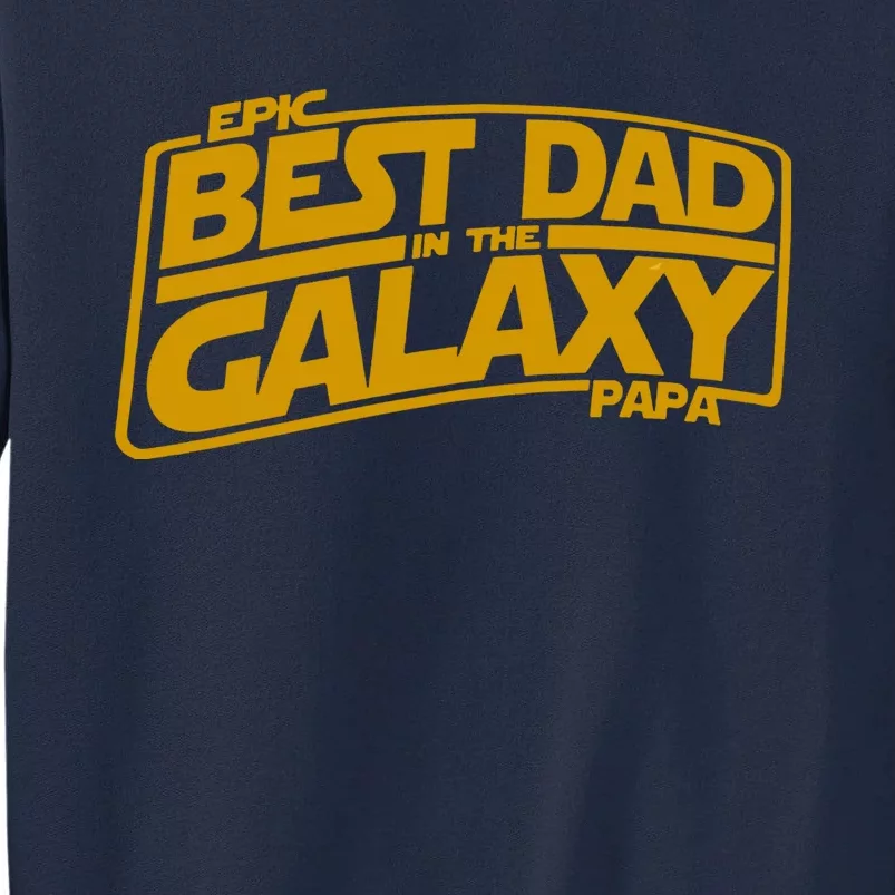 Best Dad In The Galaxy Father’s Day Tall Sweatshirt