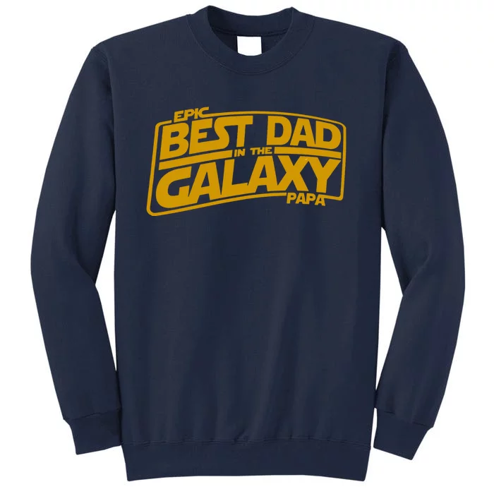 Best Dad In The Galaxy Father’s Day Tall Sweatshirt