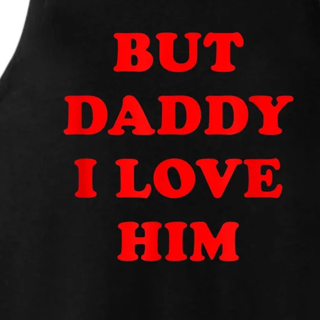 But Daddy I Love Him Ladies Tri-Blend Wicking Tank