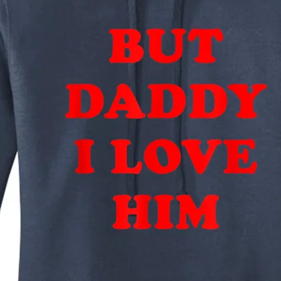 But Daddy I Love Him Women's Pullover Hoodie