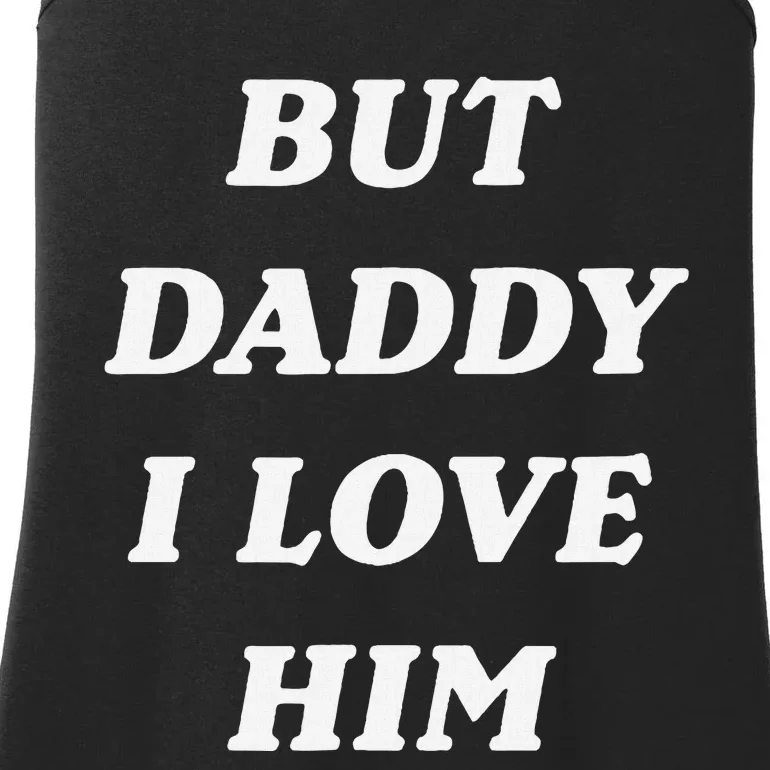 But Daddy I Love Him Style Party Ladies Essential Tank