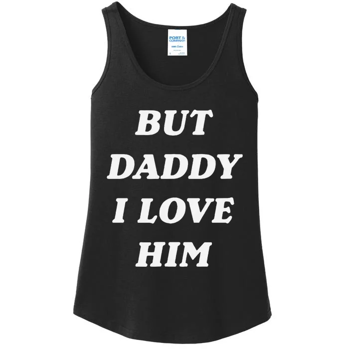 But Daddy I Love Him Style Party Ladies Essential Tank