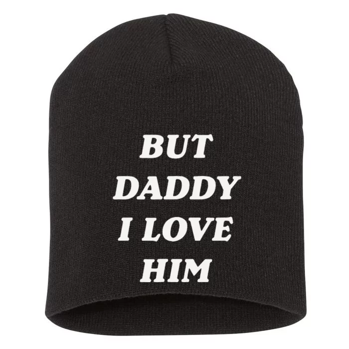 But Daddy I Love Him Style Party Short Acrylic Beanie