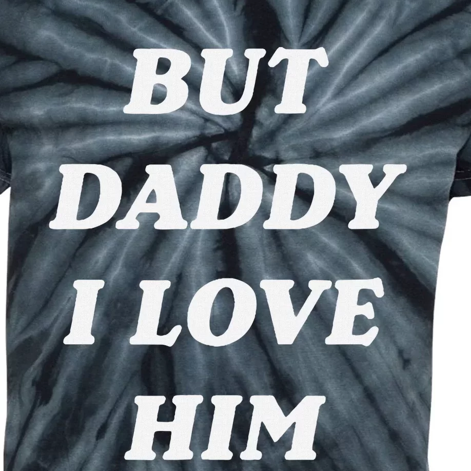 But Daddy I Love Him Style Party Kids Tie-Dye T-Shirt