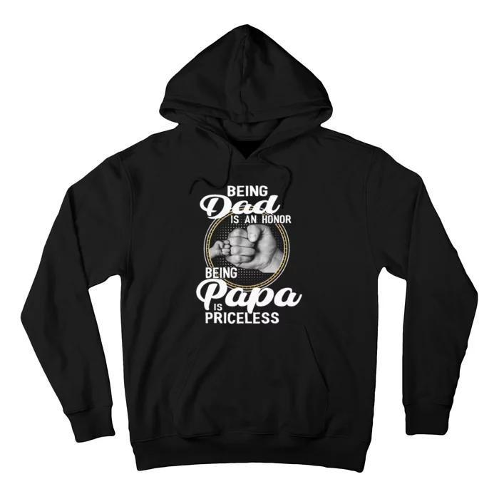 Being Dad Is An Honor Being Papa Is Priceless Fathers Day Hoodie