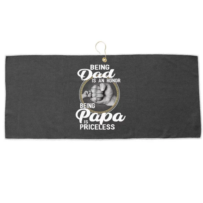 Being Dad Is An Honor Being Papa Is Priceless Fathers Day Large Microfiber Waffle Golf Towel