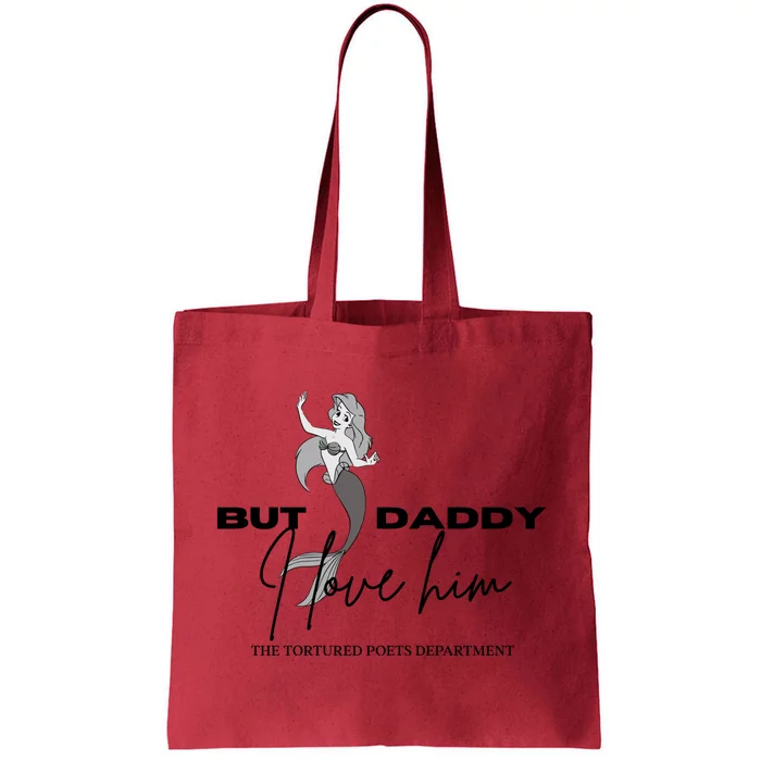 But Daddy I Love Him Ariel Ttpd Tote Bag