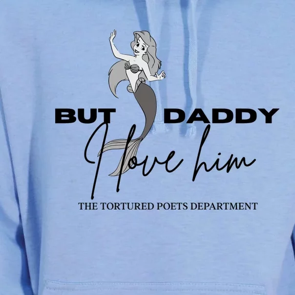 But Daddy I Love Him Ariel Ttpd Unisex Surf Hoodie