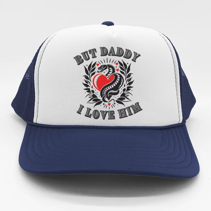 But Daddy I Love Him Taylor Snake Ttpd Trucker Hat