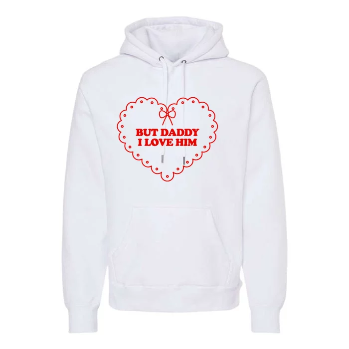 But Daddy I Love Him Taylor The Tortured Poets Ttpd Premium Hoodie