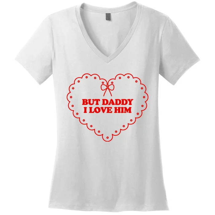 But Daddy I Love Him Taylor The Tortured Poets Ttpd Women's V-Neck T-Shirt