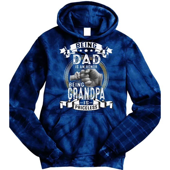 Being Dad Is An Honor Being Grandpa Is Priceless Father Day Tie Dye Hoodie