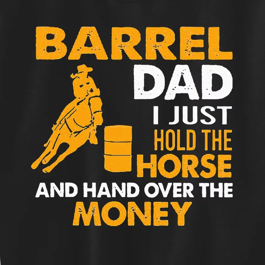 Barrel Dad I Just Hold The Horse Kids Sweatshirt